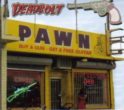 Deadbolt : Buy A Gun - Get A Free Guitar